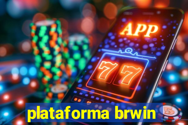 plataforma brwin